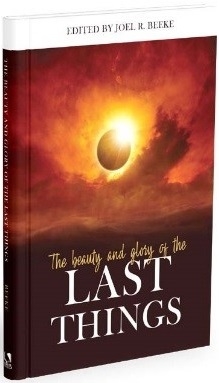 The Beauty and Glory of the Last Things