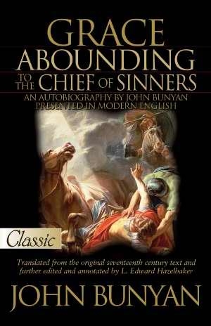 Grace Abounding To The Chief Of Sinners (Pure Gold Classics)