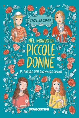PICCOLE DONNE - IN THE WORLD OF LITTLE WOMEN