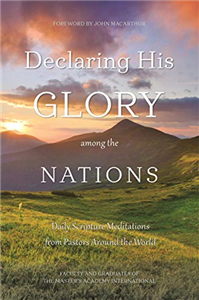 Declaring His Glory among the Nations: Daily Scripture Meditations from Pastors around the World