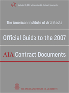 The American Institute of Architects' Official Guide to the 2007 AIA Contract Documents w CD