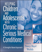 Helping Children and Adolescents with Chronic andSerious Medical Conditions: A Strengths-Based Approach