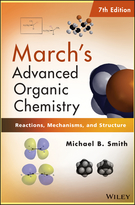 March's Advanced Organic Chemistry: Reactions, Mechanisms, and Structure, 7th Edition