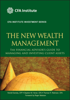 The New Wealth Management (CFA Institute Investment Series): The Financial Advisor's Guide to Managing and Investing Client Assets