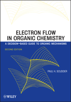 Electron Flow in Organic Chemistry: A Decision-Based Guide to Organic Mechanisms, Second Edition