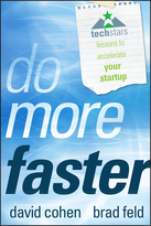 Do More Faster: TechStars Lessons to Accelerate Your Startup