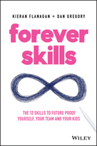 Forever Skills - The 12 skills to futureproof yourself, your team and your kids