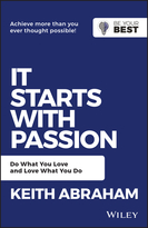 It Starts with Passion: Do What You Love and LoveWhat You Do