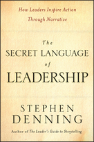 The Secret Language of Leadership: How Leaders Inspire Action Through Narrative