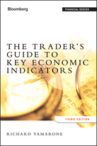 The Trader's Guide to Key Economic Indicators, Third Edition