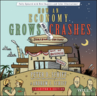 How an Economy Grows and Why It Crashes: Collector's Edition