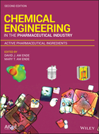 Chemical Engineering in the Pharmaceutical Industry, Second Edition: Active Pharmaceutical Ingredients