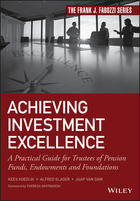 Achieving Investment Excellence - A PracticalGuide for Trustees of Pension Funds, Endowmentsand Foundations