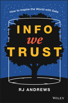 Info We Trust: How to Inspire the World with Data