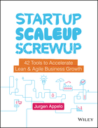 Startup, Scaleup, Screwup: 42 Tools to AccelerateLean & Agile Business Growth