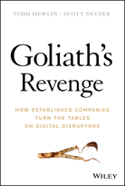 Goliath's Revenge: How Established Companies Turnthe Tables on Digital Disruptors