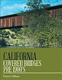 California Covered Bridges Pre 1900?s