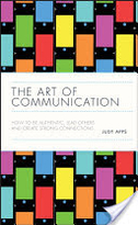 The Art of Communication - How to be Authentic,Lead Others and Create Strong Connections