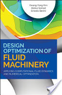 Design Optimization of Fluid Machinery: Applying Computational Fluid Dynamics and Numerical Optimization