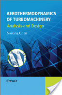 AEROTHERMODYNAMICS OF TURBOMACHINERY - DIRECT ANDINVERSE SOLUTIONS, FLOW PHENOMENA INVESTIGATION AND DESIGN OPTIMIZATION