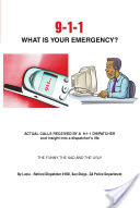 9-1-1   WHAT IS YOUR EMERGENCY?