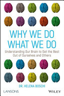 Why We Do What We Do - Understanding our brain toget the best out of ourselves and others