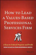 How to Lead a Values-Based Professional Services Firm: 3 Keys to Unlock Purpose and Profit