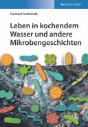 Leben in kochendem Wasser und andereMikrobengeschichten