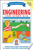 Janice VanCleave's Engineering for Every Kid: Easy Activities That Make Learning Science Fun