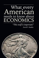 What Every American Needs to Know About Economics