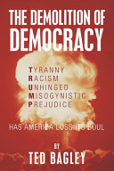 The Demolition of Democracy