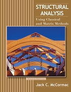 Structural Analysis:Using Classical and MatrixMethods, Fourth Edition