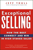 Exceptional Selling: How the Best Connect and Winin High Stakes Sales