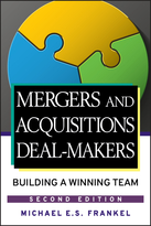 Mergers and Acquisitions Deal-Makers: Building a Winning Team, Second Edition