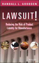 Lawsuit! Reducing the Risk of Product Liability for Manufacturers