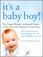 It's a Baby Boy!: The Unique Wonder and Special Nature of Your Son from Pregnancy to Two Years