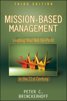 Mission-Based Management: Leading Your Not-for-Profit In the 21st Century, Third Edition