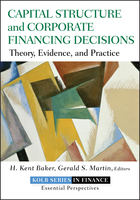 Capital Structure & Corporate Financing Decisions:Theory, Evidence, and Practice