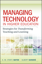 Managing Technology in Higher Education: Strategies for Transforming Teaching and Learning