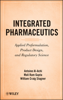 Integrated Pharmaceutics: Applied Preformulation,Product Design, and Regulatory Science