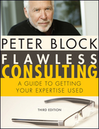 Flawless Consulting: A Guide to Getting Your Expertise Used, Third Edition