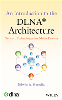 An Introduction to the DLNA (R) Architecture:Network Technologies for Media Devices