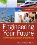 Engineering Your Future: The Professional Practice of Engineering, Third Edition