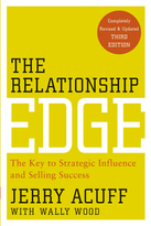 The Relationship Edge: The Key to Strategic Influence and Selling Success, Third Edition