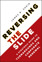 Reversing the Slide: A Strategic Guide to Turnarounds and Corporate Renewal