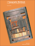 A Typographic Workbook:  A Primer to History, Techniques, and Artistry, Second Edition