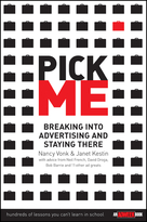 Pick Me: Breaking into Advertising, and StayingThere (An Adweek Book)