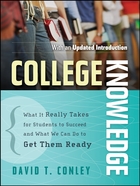 College Knowledge: What It Really Takes for Students to Succeed and What We Can Do to Get Them Ready