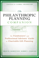 The Philanthropic Planning Companion: TheFundraisers' and Professional Advisors' Guide toCharitable Gift Planning (AFP Fund Development Ser