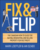 Fix and Flip: The Canadian How-To Guide for Buying, Renovating,and Selling Property for Fast Profit